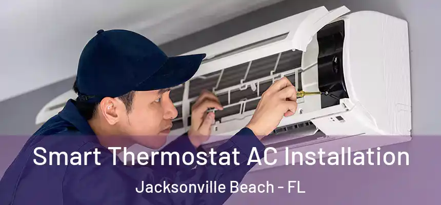 Smart Thermostat AC Installation Jacksonville Beach - FL